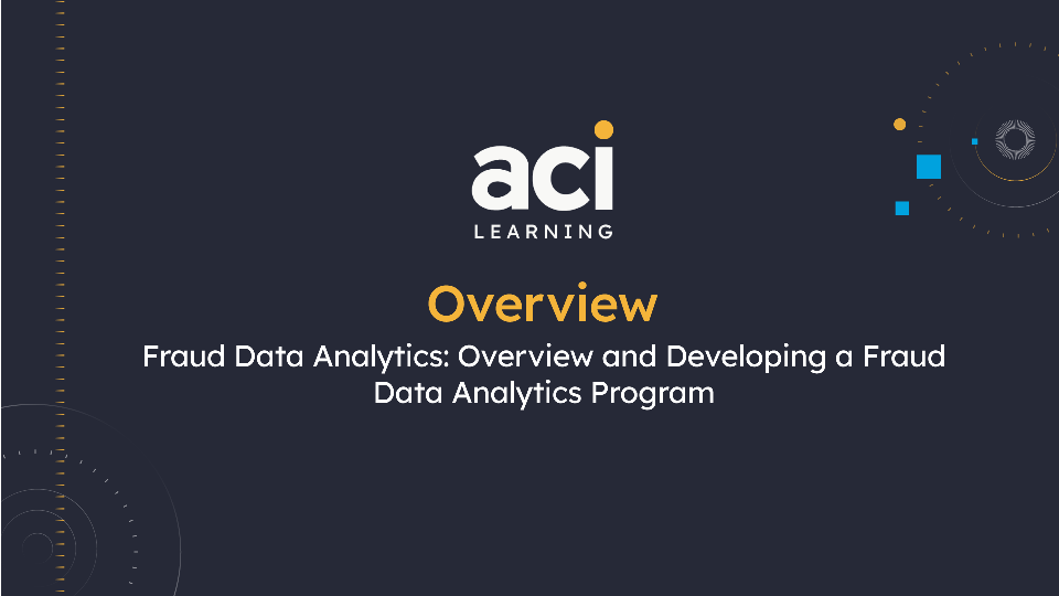Fraud Data Analytics: Overview and Developing a Fraud Data Analytics Program  Overview