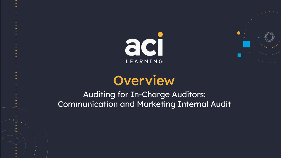 Auditing for In-Charge Auditors: Communication and Marketing Internal Audit  Overview