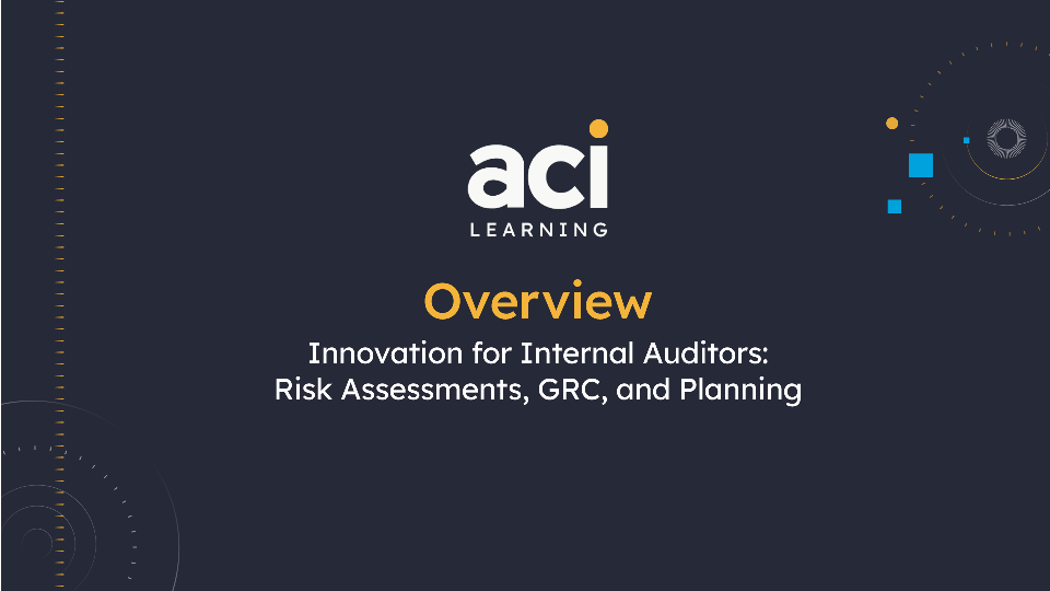 Innovation for Internal Auditors: Risk Assessments, GRC, and Planning Overview